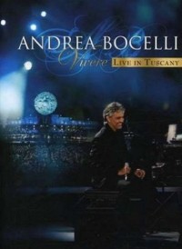 Bocelli, Andrea: Vivere - Live in Tuscany (2007)