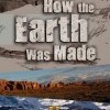 How the Earth Was Made (2009)