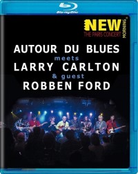 Autour du Blues meets Larry Carlton & guest Robben Ford (2006)