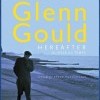Glenn Gould (Glenn Gould: au-delà du temps / Glenn Gould: Hereafter, 2005)