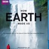 How Earth Made Us (2010)