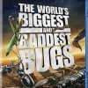 World's Biggest and Baddest Bugs, The (2008)
